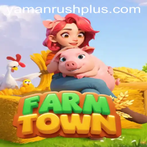 FarmTown Adventures: Discover the Exciting World of YamanRush
